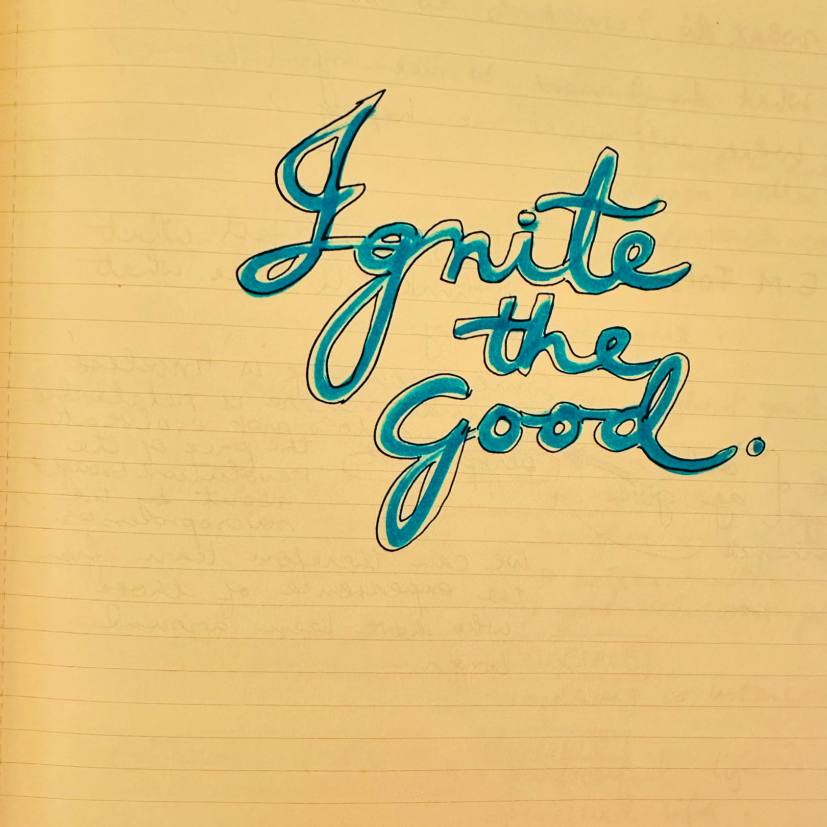 Ignite the good